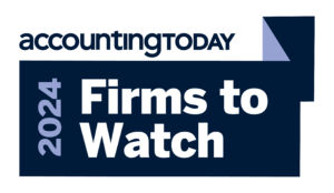 Accounting Today 2024 Firms to Watch badge, recognizing top certified public accountants (CPAs) and tax consulting firms for excellence in financial advisory services.