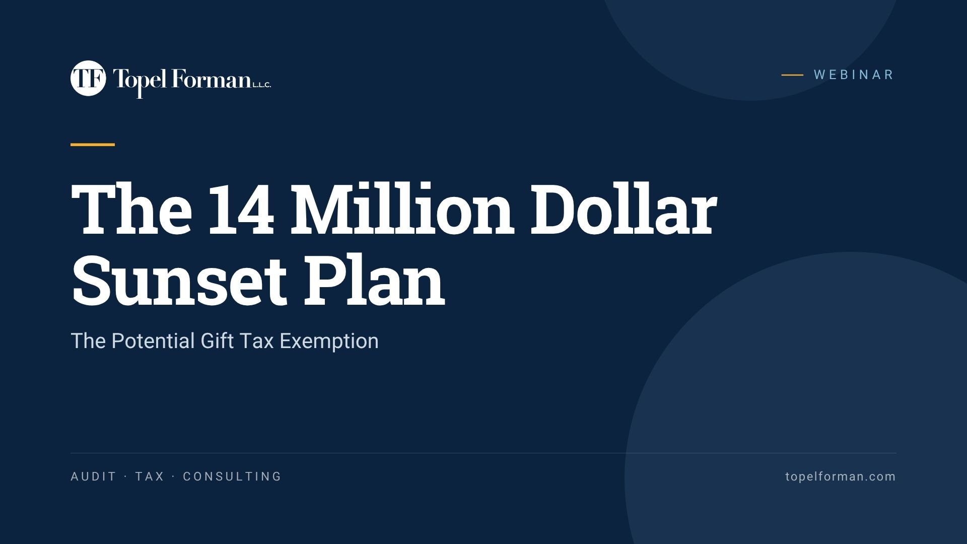 A $14 Million Dollar Sunest Plan For The Potential Gift Tax Exemption – Webinar