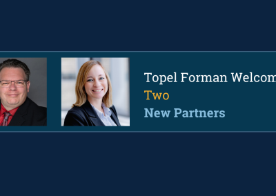 Welcoming Two New Partners to Topel Forman